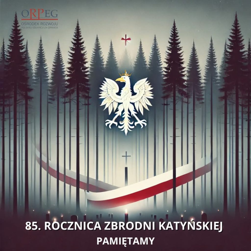85. ROCZNICA KATYNIA – W IMIĘ PRAWDY I WOLNOŚCI
